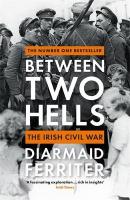 Between Two Hells: The Irish Civil War Main