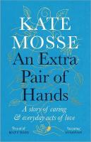 Extra Pair of Hands: A story of caring and everyday acts of love Main