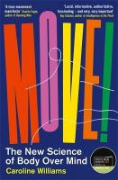 Move!: The New Science of Body Over Mind Main