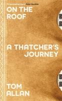 On The Roof: A Thatcher's Journey Main
