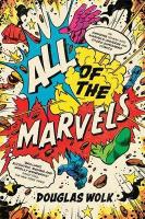 All of the Marvels: An Amazing Voyage into Marvels Universe and 27,000 Superhero Comics Main