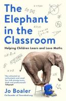 Elephant in the Classroom: Helping Children Learn and Love Maths Main