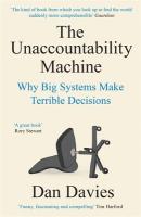 Unaccountability Machine: Why Big Systems Make Terrible Decisions Main