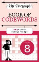 Telegraph Codewords 8: Over 200 puzzles to challenge your logic
