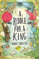Riddle for a King (Times Childrens Book of the Week, from the bestselling  author of the Etymologicon)