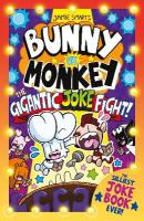 Bunny vs Monkey: The Gigantic Joke Fight (a Phoenix Comic Book, from the  million-selling Jamie Smart, Illustrator of the Year)