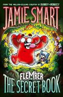 Flember 1: The Secret Book (from the million-selling Jamie Smart,  Illustrator of the Year)