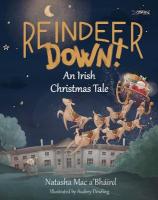 Reindeer Down!: An Irish Christmas Tale New edition