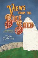 Views from the Bike Shed: and a writers guide to blogging
