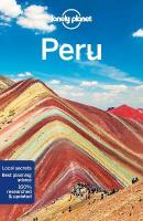 Lonely Planet Peru: Detailed Itineraries | Travel Like a Local | Insider Tips | Covers Lima,  Arequipa, Cuzco, Lake Titicaca, and more 11th edition