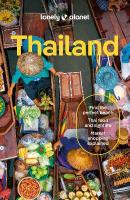 Lonely Planet Thailand: Detailed Itineraries | Travel Like a Local | Insider Tips | Covers Bangkok &  Around, Phuket & the Andaman Coast, Chiang Mai Province, Ko Samui and more 19th edition