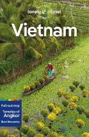 Lonely Planet Vietnam: Detailed Itineraries | Travel Like a Local | Insider Tips | Covers Hanoi &  Halong Bay, Ho Chi Minh City, Hue and Hoi An PLUS Angkor Wat 16th edition
