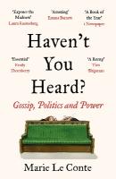 Haven't You Heard?: Gossip, Politics and Power