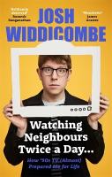 Watching Neighbours Twice a Day...: How 90s TV (Almost) Prepared Me For Life