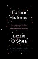 Future Histories: What Ada Lovelace, Tom Paine, and the Paris Commune Can Teach Us About  Digital Technology