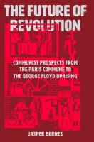 Future of Revolution: Communist Prospects from the Paris Commune to the George Floyd Uprising