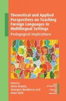 Theoretical and Applied Perspectives on Teaching Foreign Languages in  Multilingual Settings: Pedagogical Implications
