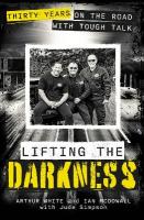 Lifting the Darkness: Thirty Years on the Road with Tough Talk