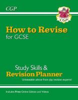 How to Revise for GCSE: Study Skills & Planner - from CGP, the Revision  Experts (includes Videos)