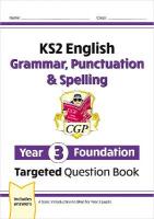 KS2 English Year 3 Foundation Grammar, Punctuation & Spelling Targeted  Question Book w/ Answers