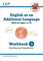 English as an Additional Language (EAL) for Ages 11-16 - Workbook 3  (Developing Competence)