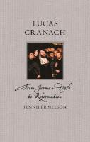 Lucas Cranach: From German Myth to Reformation