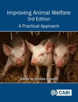 Improving Animal Welfare: A Practical Approach 3rd edition