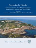 Repeopling La Manche: New Perspectives on Neanderthal Archaeology and Landscapes from La Cotte de  St Brelade
