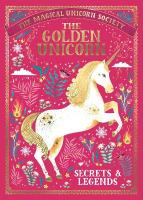 Magical Unicorn Society: The Golden Unicorn  Secrets and Legends