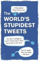 Worlds Stupidest Tweets