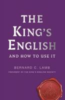 King's English: And How to Use It
