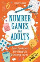 Number Games for Adults: Smart Puzzles and Brain Teasers to Challenge Your IQ