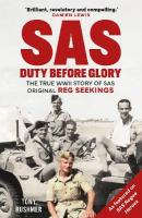 SAS: Duty Before Glory: The True WWII Story of SAS Original Reg Seekings (as featured on SAS Rogue  Heroes)