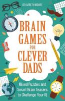 Brain Games for Clever Dads: Mixed Puzzles and Smart Brain Teasers to Challenge Your IQ