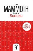 Mammoth Book of Sudoku 1: Over 300 Pages of Puzzling Fun