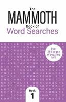 Mammoth Book of Word Searches 1: Over 300 Pages of Puzzling Fun