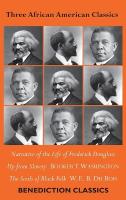 Three African American Classics: Narrative of the Life of Frederick Douglass, Up from Slavery: An  Autobiography, The Souls of Black Folk