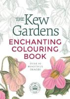 Kew Gardens Enchanting Flowers Colouring Book: Over 80 Beautiful Images