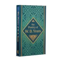 Poetry of W. B. Yeats: Deluxe Slipcase Edition