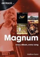 Magnum On Track: Every Album, Every Song
