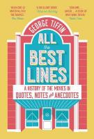 All the Best Lines: An Informal History of the Movies in Quotes, Notes and Anecdotes