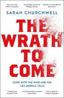 Wrath to Come: Gone with the Wind and the Lies America Tells