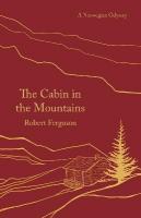 Cabin in the Mountains: A Norwegian Odyssey