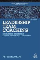 Leadership Team Coaching: Developing Collective Transformational Leadership 4th Revised edition