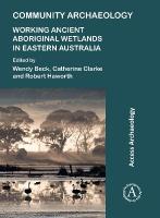 Community Archaeology: Working Ancient Aboriginal Wetlands in Eastern  Australia