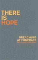There is Hope: Preaching at Funerals