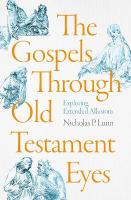 Gospels Through Old Testament Eyes: Exploring Extended Allusions
