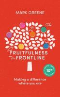 Fruitfulness on the Frontline: Making A Difference Where You Are