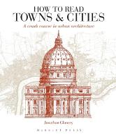 How to Read Towns and Cities: A Crash Course in Urban Architecture