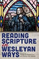Reading Scripture in Wesleyan Ways Reading Scripture in Wesleyan Ways ed.